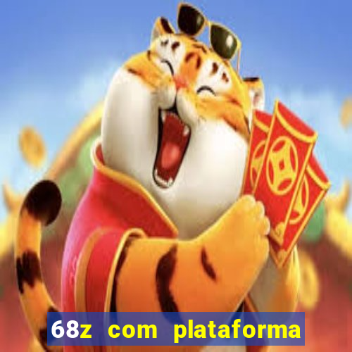 68z com plataforma de jogos